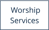 Worship Services