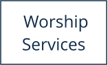 Worship Services