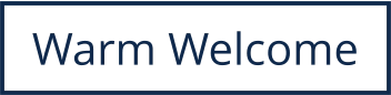 Warm Welcome