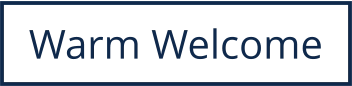 Warm Welcome