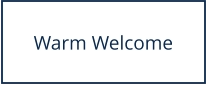 Warm Welcome